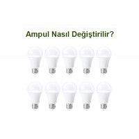 Ampul Nasıl Değiştirilir? Ampul Nasıl Takılır?