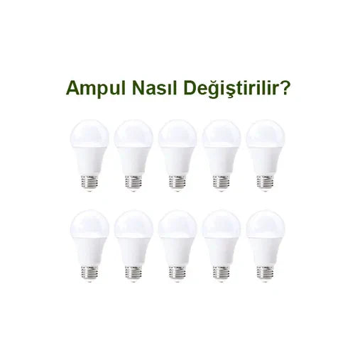 Ampul Nasıl Değiştirilir? Ampul Nasıl Takılır?